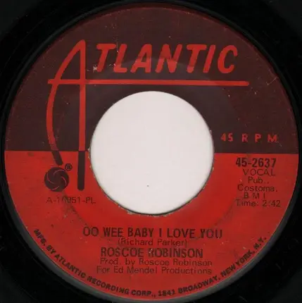 Roscoe Robinson - Oo Wee Baby I Love You / Leave You In The Arms Of Your Other Man