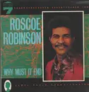 LP - Roscoe Robinson - Why Must It End