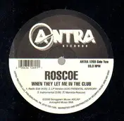 Roscoe - When They Let Me In The Club