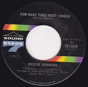 Roscoe Robinson - Why Must It End / How Many Times Must I Knock