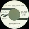7'' - Roscoe Robinson - You Don't Move Me No More / Fox Hunting On A Weekend