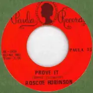 Roscoe Robinson - Prove It / I'm Satisfied