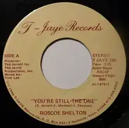 Roscoe Shelton - You're Still The One