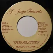 Roscoe Shelton - You're Still The One