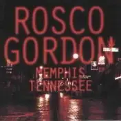 Rosco Gordon - Memphis Tennessee