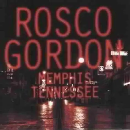 Rosco Gordon - Memphis, Tennessee