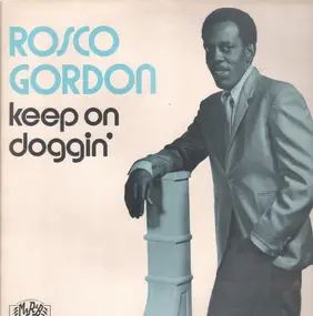 Rosco Gordon - Keep On Doggin'