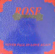 Rose - Never Fall In Love Again