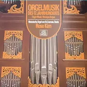 LP - Rose Kirn - Orgelmusik Des 17. Jahrhunderts - Digital / Gatefold