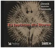 CD - Rose Rauch, Hilde Hildebrandt u.a. - Es leuchten die Sterne - Chronik deutscher Filmmusik