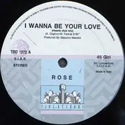12inch Vinyl Single - Rose - I Wanna Be Your Love