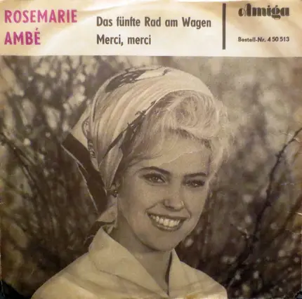 Rosemarie Ambé - Das Fünfte Rad Am Wagen