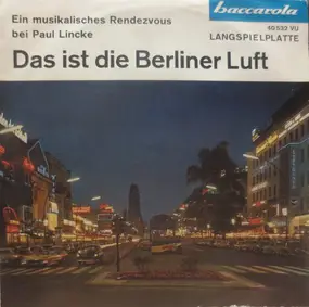 Erwin Hartung - Das Ist Die Berliner Luft - Ein Musikalisches Rendezvous Bei Paul Lincke
