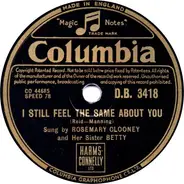 Rosemary Clooney , Betty Clooney - Why Fight The Feeling/I Still Feel The Same About You