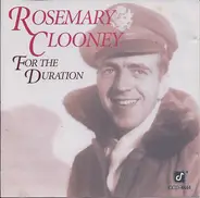 Rosemary Clooney - For the Duration