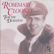 CD - Rosemary Clooney - For The Duration