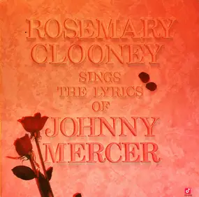 Rosemary Clooney - Rosemary Clooney Sings the Lyrics of Johnny Mercer