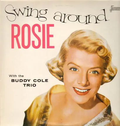 Rosemary Clooney With The Buddy Cole Trio - Swing Around Rosie
