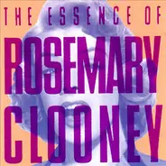 Rosemary Clooney - The Essence Of Rosemary Clooney