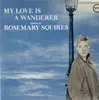 LP - Rosemary Squires - My Love Is A Wanderer - rare female jazz
