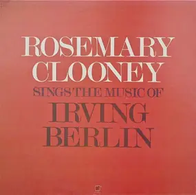 Rosemary Clooney - Sings the Music of Irving Berlin