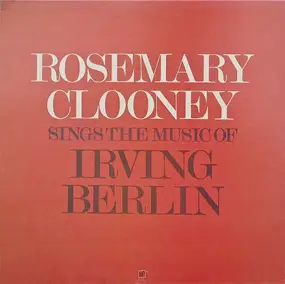 Rosemary Clooney - Sings the Music of Irving Berlin