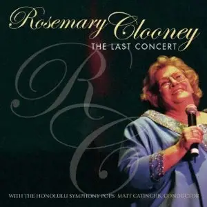 Rosemary Clooney - The Last Concert