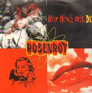 Rosenrot - Nur Noch mit Dir