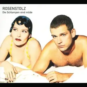 Rosenstolz - Die Schlampen Sind Müde