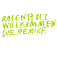 Rosenstolz - Willkommen (Die Remixe)