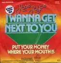 7'' - Rose Royce - I Wanna Get Next To You / Put Your Money Where Your Mouth Is