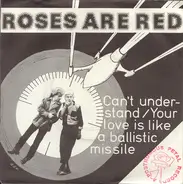 Roses Are Red - Can't Understand