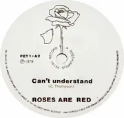 7inch Vinyl Single - Roses Are Red - Can't Understand - 1st UK Press on Posthumous Petal