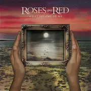 CD - Roses Are Red - What Became Of Me - Still sealed