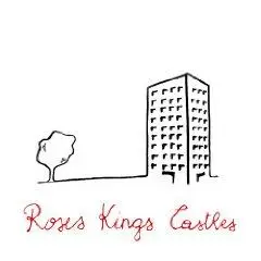 Roses Kings Castles - Roses Kings Castles