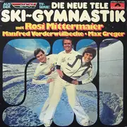 LP - Rosi Mittermaier , Manfred Vorderwülbecke ● Max Greger Und Sein Orchester - Die Neue Tele Ski-Gymnastik - Gatefold