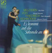 Rosi Rohr, Margit Schramm, Peter Alexander, a.o. - Melodien von Friedrich Schröder - Es Kommt auf die Sekunde an
