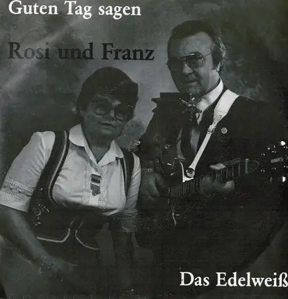 Rosi und Franz - Guten Tag Sagen / Das Edelweiß