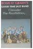 MC - Rosie O'Grady's Good Time Jazz Band - Consider The Possibilities...