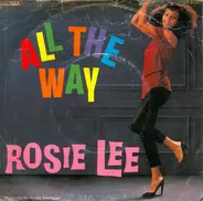 Rosie Lee - All The Way / I Miss You