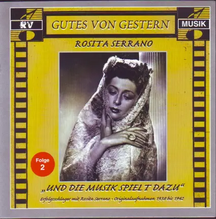 Rosita Serrano - 'Und Die Musik Spielt Dazu' Erfolgsschlager Mit Rosita Serrano - Folge 2 - Originalaufnahmen 1938 B