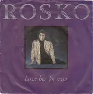 Rosko - Love Her For Ever