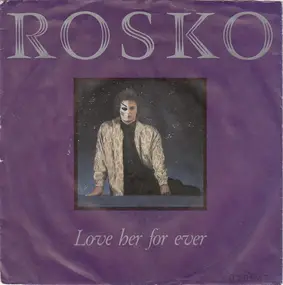 Rosko - Love Her For Ever