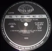 12inch Vinyl Single - Ross - You've Got Something To Say, Say It Right