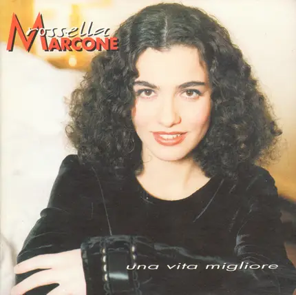 Rossella Marcone - Una Vita Migliore