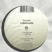 Rossella - A WALK INSIDE