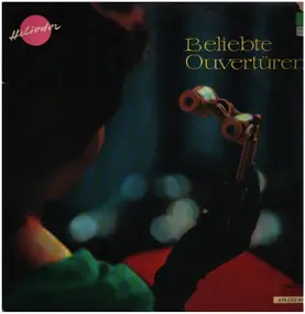 Gioacchino Rossini - Beliebte Ouvertüren - Favourite Overtures - Ouvertures Célèbres