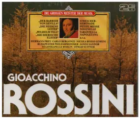 Gioacchino Rossini - Die Grossen Meister Der Musik