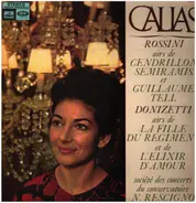 Rossini / Donizetti / Maria Callas - Airs De Cendrillon, Semiramis Et Guillaume Tell / Airs De La Fille Du Régiment Et De L'Elixir D'Amo