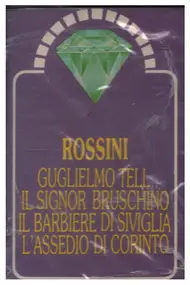 Gioacchino Rossini - Guglielmo Tell / Il Signor Bruschino / Il Barbiere Di Siviglia / L'Assedio Di Corinto